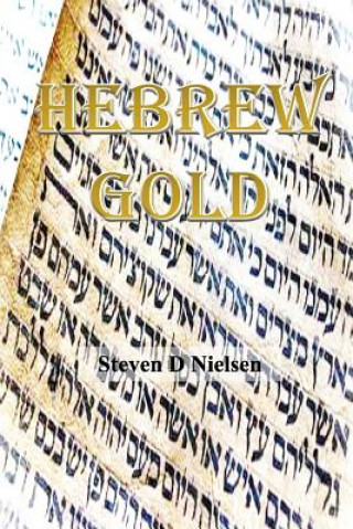 Libro Hebrew Gold ! Steven D Nielsen