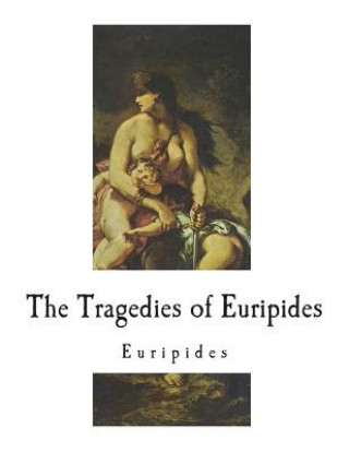 Kniha The Tragedies of Euripides Euripides