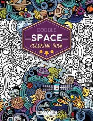 Książka Doodle Space Coloring Book: Adult Coloring Book Wonderful Space Coloring Books for Grown-Ups, Relaxing, Inspiration Russ Focus