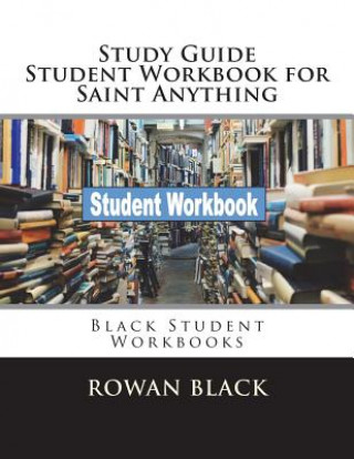 Carte Study Guide Student Workbook for Saint Anything: Black Student Workbooks Rowan Black