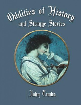 Kniha Oddities of History and Strange Tales John Timbs
