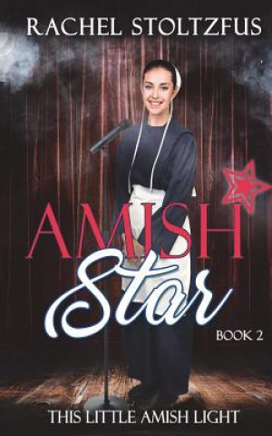 Kniha Amish Star - Book 2 Rachel Stoltzfus