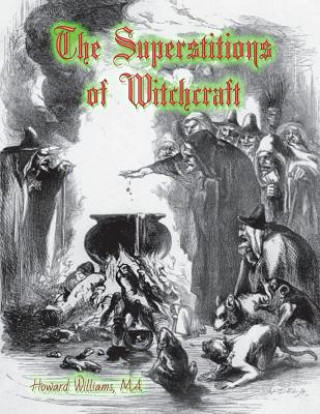 Kniha The Superstitions of Witchcraft Howard Williams M a