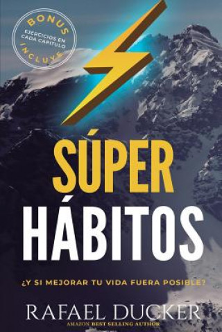 Knjiga Super Habitos: ?Y si mejorar fuera posible? Rafael Ducker