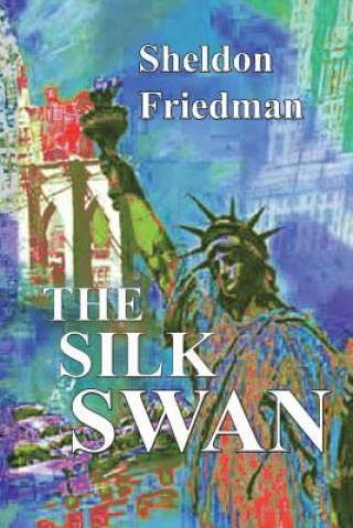 Knjiga The Silk Swan Sheldon Friedman