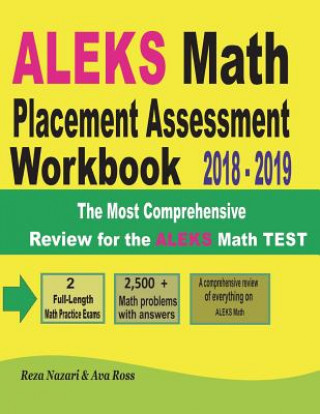 Carte ALEKS Math Placement Assessment Workbook 2018 - 2019: The Most Comprehensive Review for the ALEKS Math TEST Reza Nazari