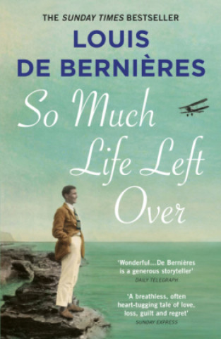 Book So Much Life Left Over Louis De Bernieres