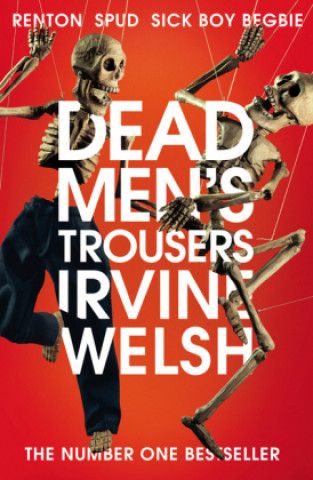 Könyv Dead Men's Trousers Irvine Welsh