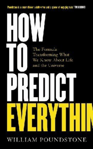 Kniha How to Predict Everything William Poundstone