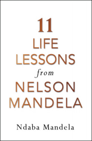 Knjiga 11 Life Lessons from Nelson Mandela Ndaba Mandela