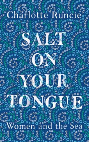 Carte Salt On Your Tongue Charlotte Runcie