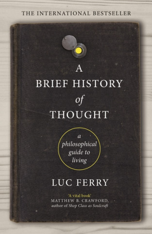 Kniha Brief History of Thought Luc Ferry