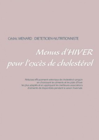 Kniha Menus d'hiver pour l'exces de cholesterol Cedric Menard