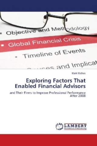 Knjiga Exploring Factors That Enabled Financial Advisors Mark Mathes