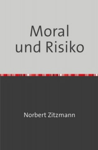 Könyv Moral und Risiko Norbert Zitzmann