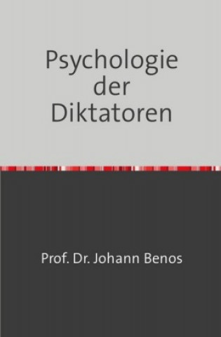 Carte Psychologie der Diktatoren Johann Benos