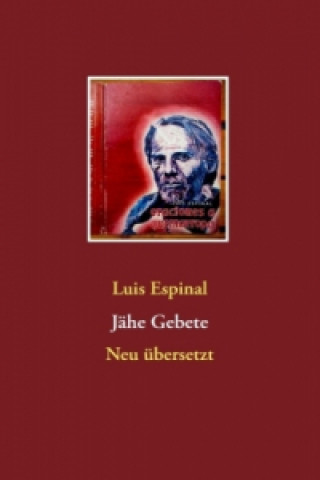 Kniha Jähe Gebete Luis Espinal