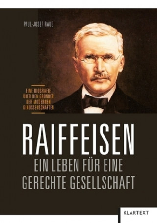 Kniha Raiffeisen: Ein Leben für eine gerechte Gesellschaft Paul-Josef Raue