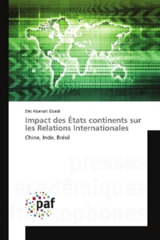 Buch Impact des États continents sur les Relations Internationales Eric Abanati Gbadi