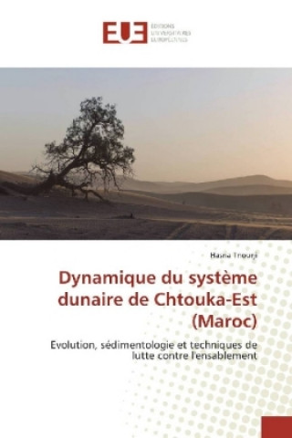 Book Dynamique du systeme dunaire de Chtouka-Est (Maroc) Hasna Tnourji