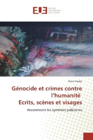 Book Génocide et crimes contre l'humanité Ecrits, sc?nes et visages Pierre Vincke