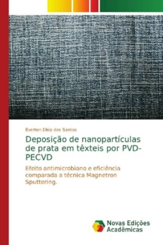 Книга Deposicao de nanoparticulas de prata em texteis por PVD-PECVD Everton Diniz dos Santos