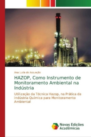 Kniha HAZOP, Como Instrumento de Monitoramento Ambiental na Industria Ana Lucia de Assunç?o