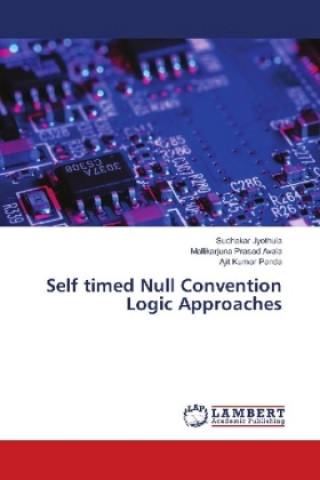 Libro Self timed Null Convention Logic Approaches Sudhakar Jyothula