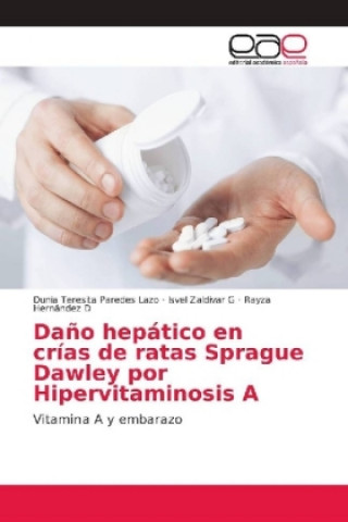 Carte Dano hepatico en crias de ratas Sprague Dawley por Hipervitaminosis A Dunia Teresita Paredes Lazo