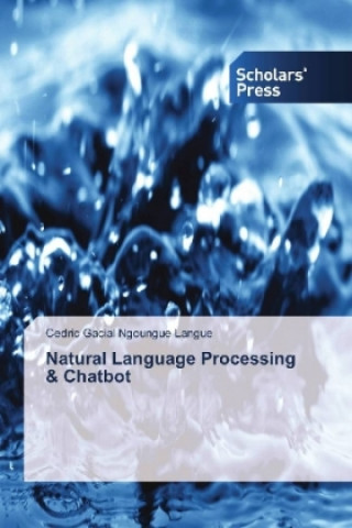 Knjiga Natural Language Processing & Chatbot Cedric Gacial Ngoungue Langue