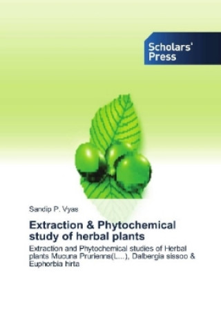 Kniha Extraction & Phytochemical study of herbal plants Sandip P. Vyas