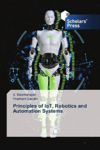 Книга Principles of IoT, Robotics and Automation Systems S. Balamurugan