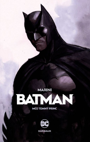 Knjiga Batman Můj Temný princ Enrico Marini