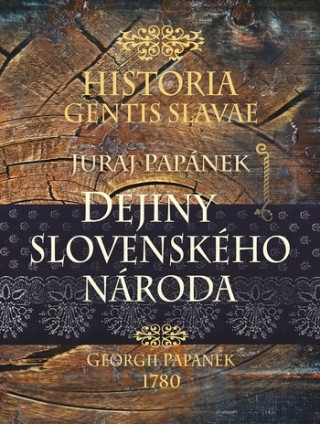 Kniha Prvé dejiny slovenského národa Juraj Papánek