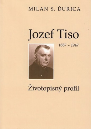 Book Jozef Tiso (1887-1947) (5.vydanie) Milan S. Ďurica