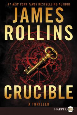 Kniha Crucible: A Thriller James Rollins