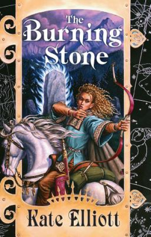 Knjiga Burning Stone Kate Elliott