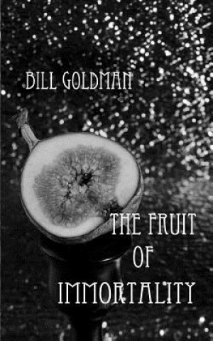 Kniha The fruit of immortality MR Bill Goldman