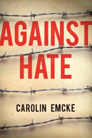 Könyv Against Hate Carolin Emcke