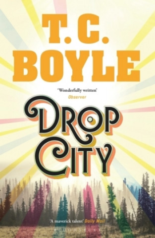 Knjiga Drop City T. C. Boyle