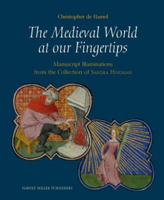 Книга The Medieval World at Our Fingertips: Manuscript Illuminations from the Collection of Sandra Hindman Christopher De Hamel