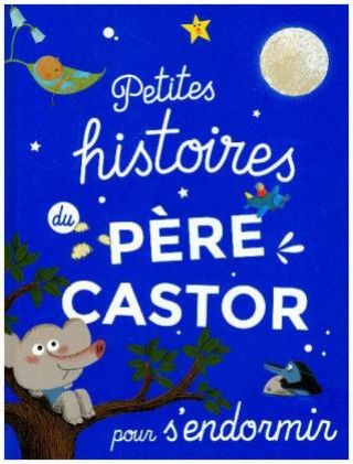Carte Petites histoires du Pere Castor pour s'endormir 