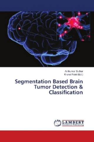Carte Segmentation Based Brain Tumor Detection & Classification Anilkumar Suthar