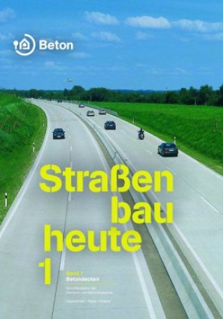 Kniha Straßenbau heute: Betondecken. Bd.1 René Oesterheld