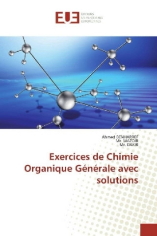 Kniha Exercices de Chimie Organique Generale avec solutions Ahmed Benharref