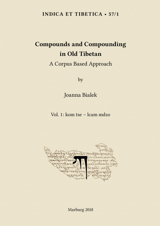 Könyv Compounds and Compounding in Old Tibetan. Vol. 1 Joanna Bialek