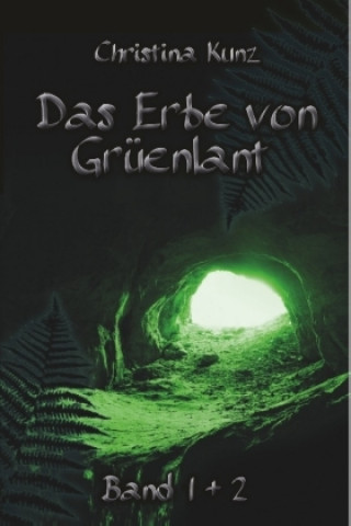 Buch Das Erbe von Grüenlant: Buch 1 + 2 Christina Kunz