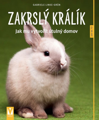 Kniha Zakrslý králík Gabriele Linke-Grün