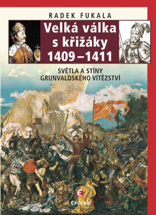 Книга Velká válka s křižáky 1409-1411 Radek Fukala