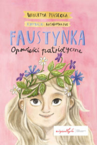 Book Faustynka Opowieści patriotyczne Piasecka Wioletta